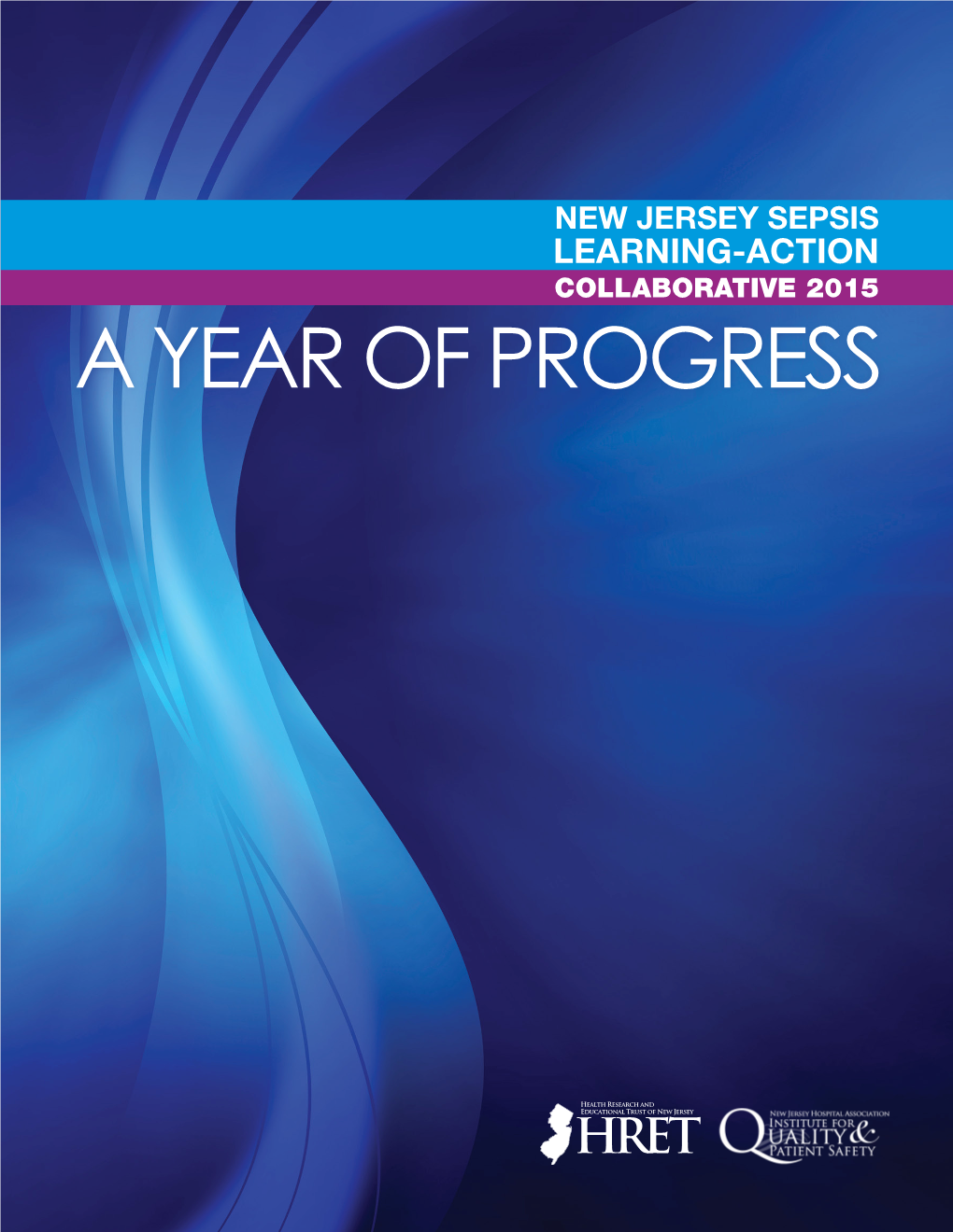 A Year of Progress New Jersey Sepsis Learning-Action Collaborative 2015 a Year of Progress