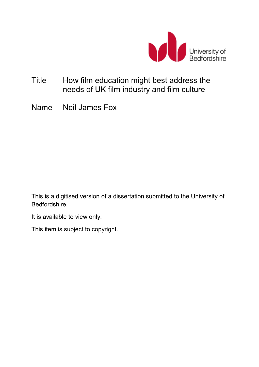 Title How Film Education Might Best Address the Needs of UK Film Industry and Film Culture