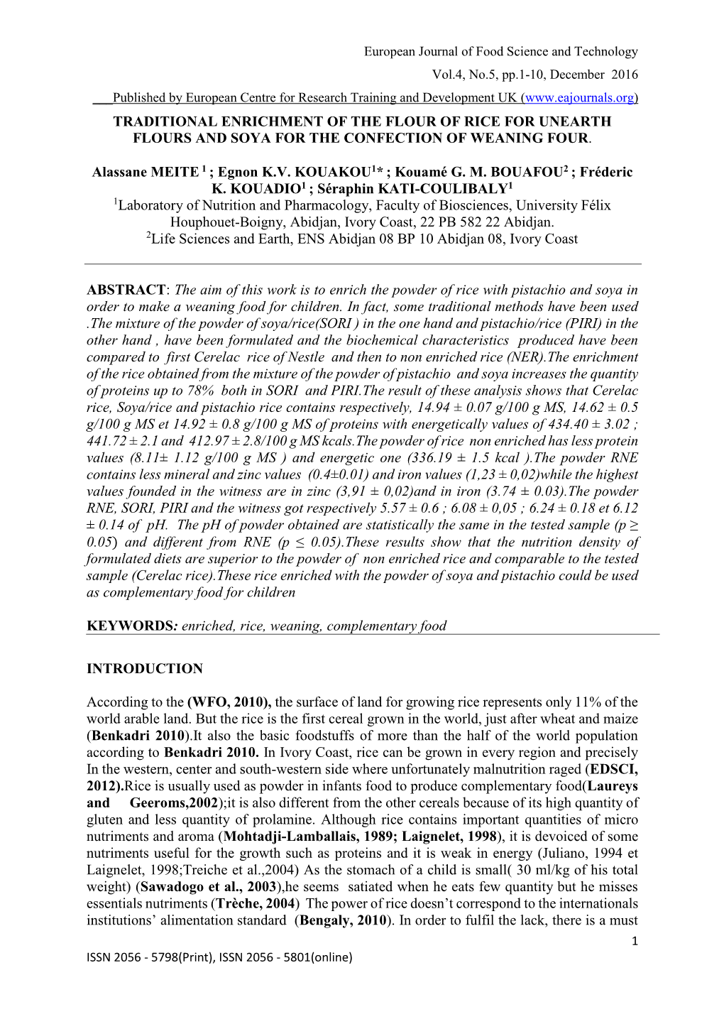 TRADITIONAL ENRICHMENT of the FLOUR of RICE for UNEARTH FLOURS and SOYA for the CONFECTION of WEANING FOUR. Alassane MEITE1 ; Eg