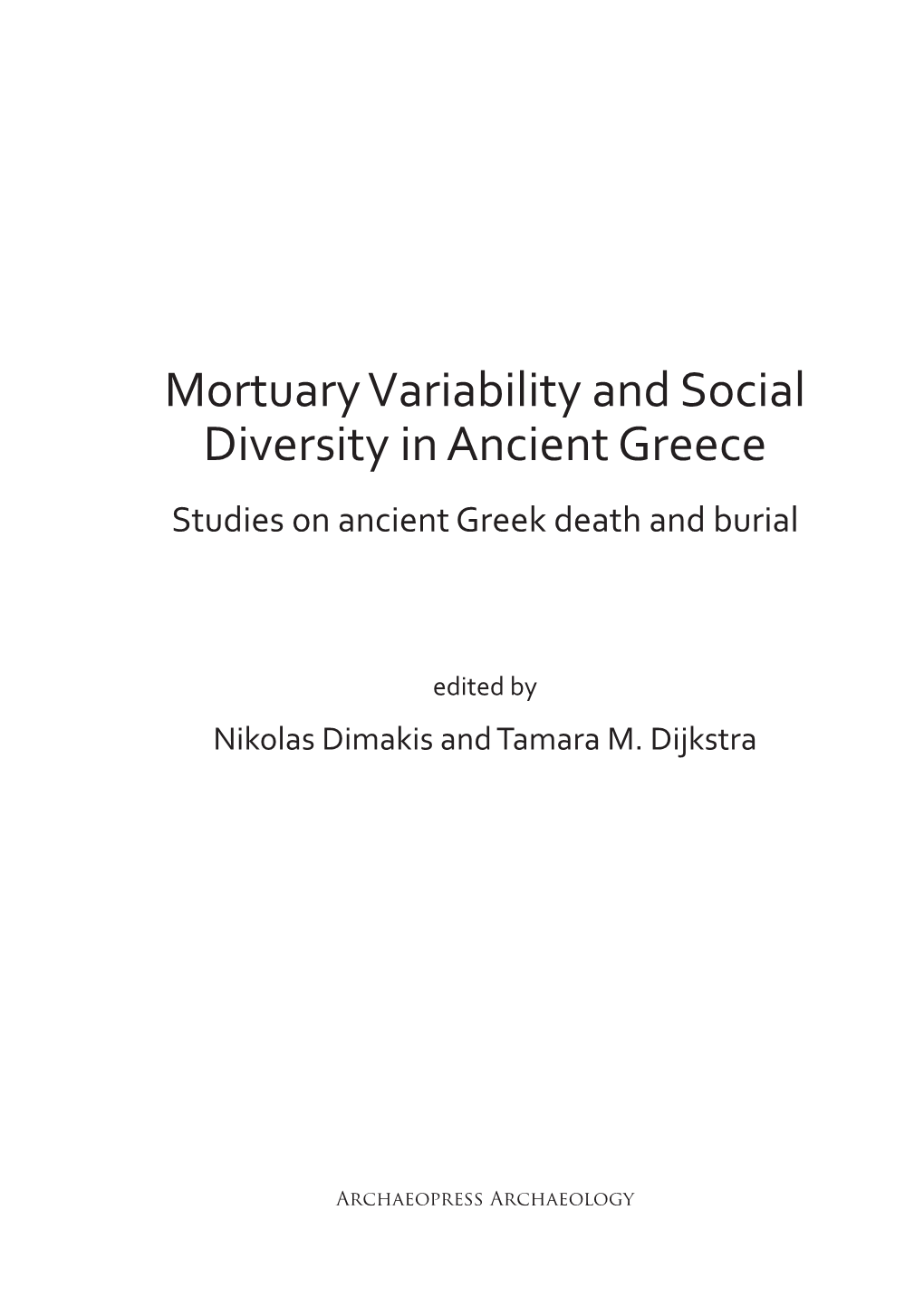 Mortuary Variability and Social Diversity in Ancient Greece Studies on Ancient Greek Death and Burial