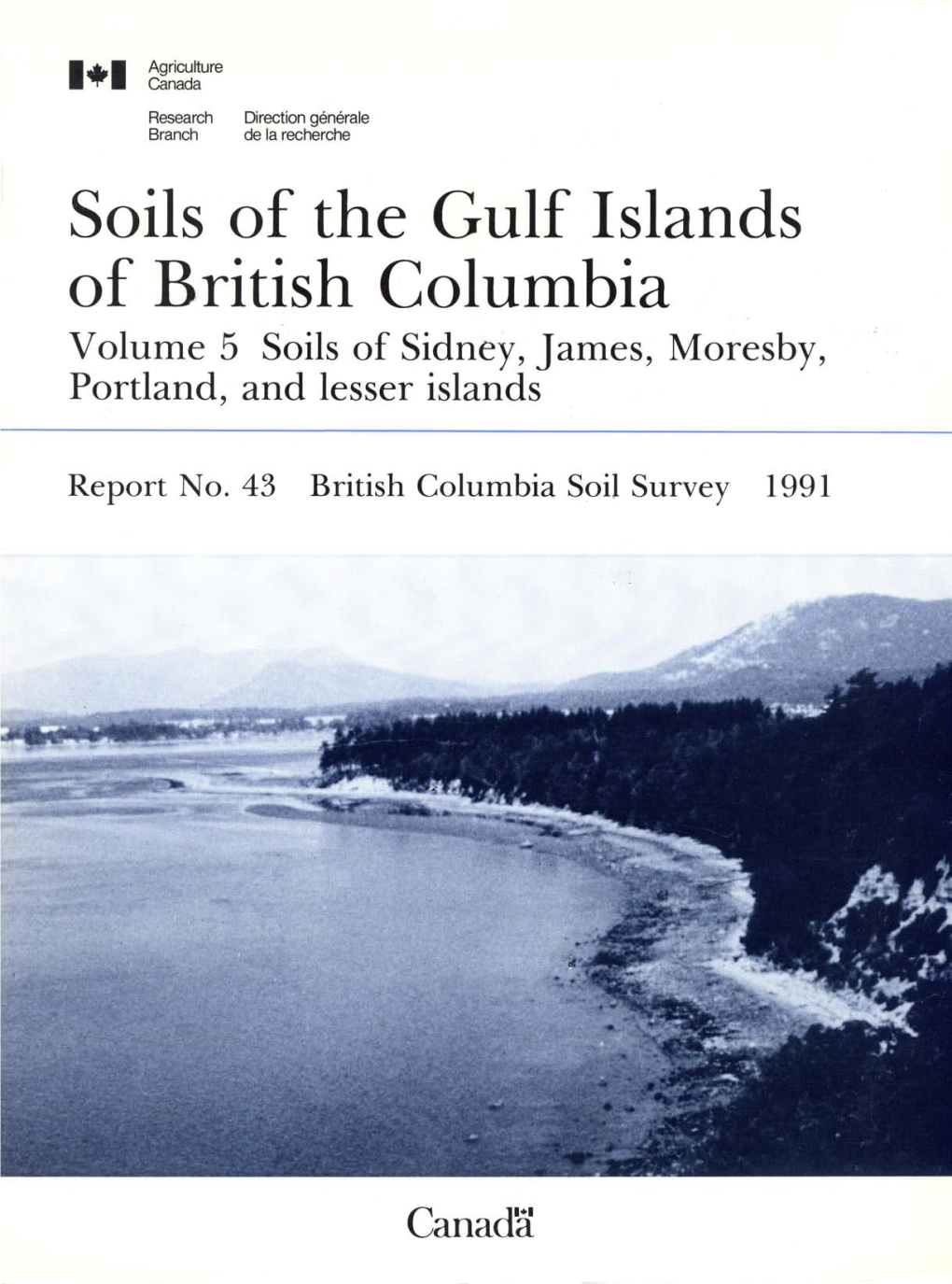 Soils of the Gulf Islands of British Columbia Volume 5 Soils of Sidney, James, Moresby, Portland, and Lesser Islands