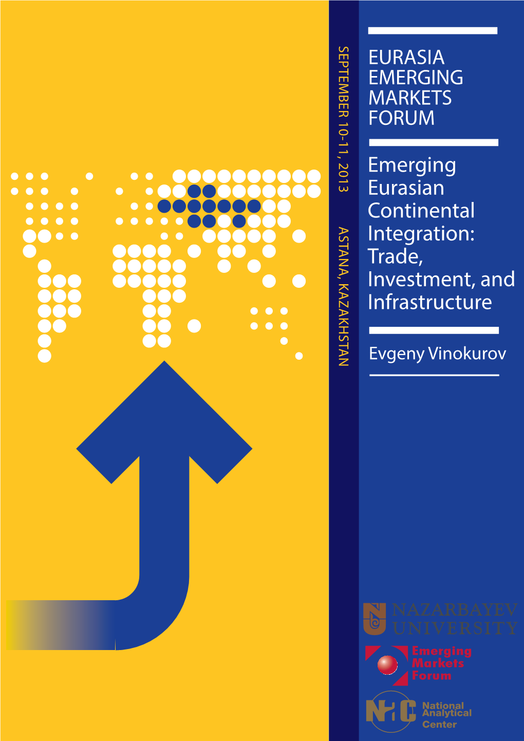 Emerging Eurasian Continental Integration: Trade, Investment, and Infrastructure Evgeny Vinokurov