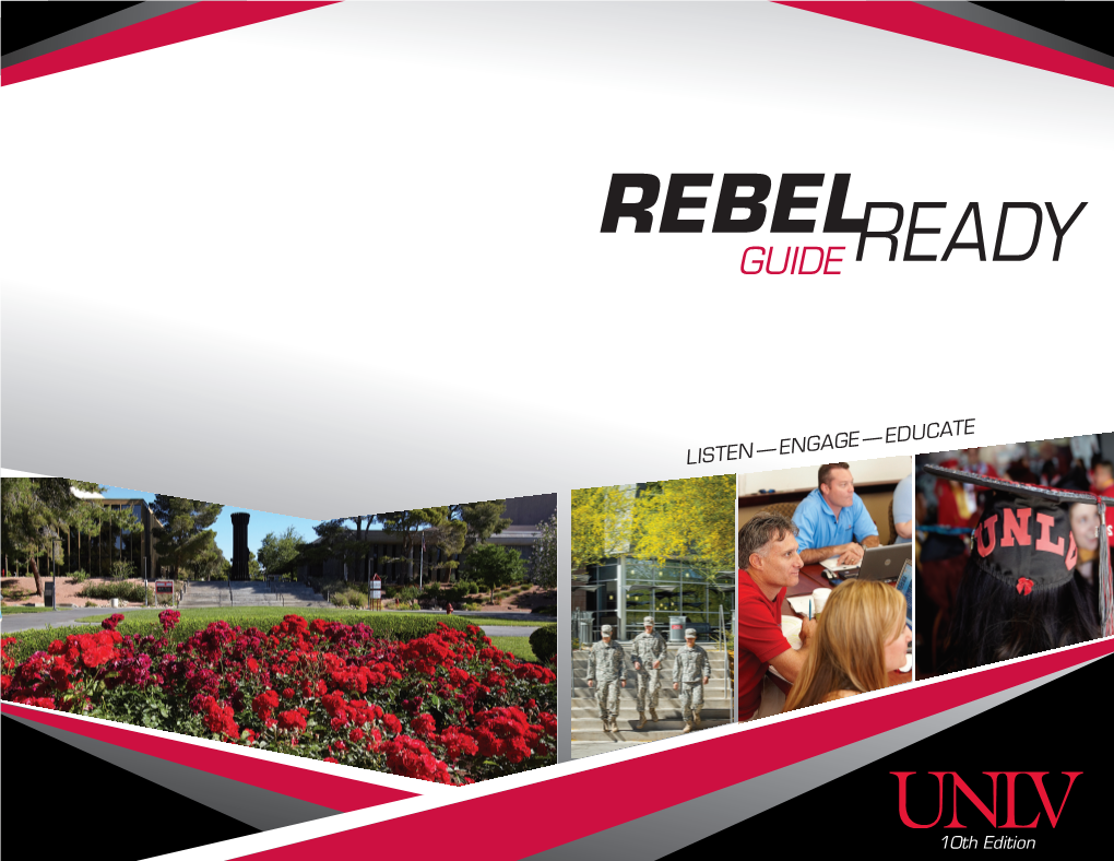 Rebel Ready Guide (10Th Edition!) Is a Tool That You Find Powerful Throughout Your Educational Experience at UNLV