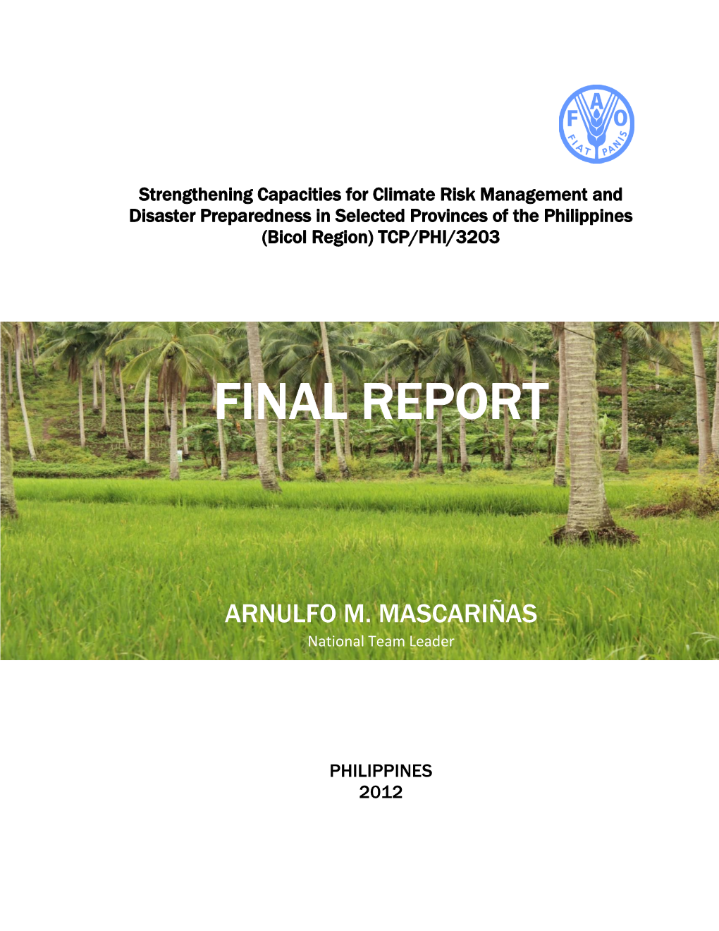 Strengthening Capacities for Climate Risk Management and Disaster Preparedness in Selected Provinces of the Philippines (Bicol Region) TCP/PHI/3203