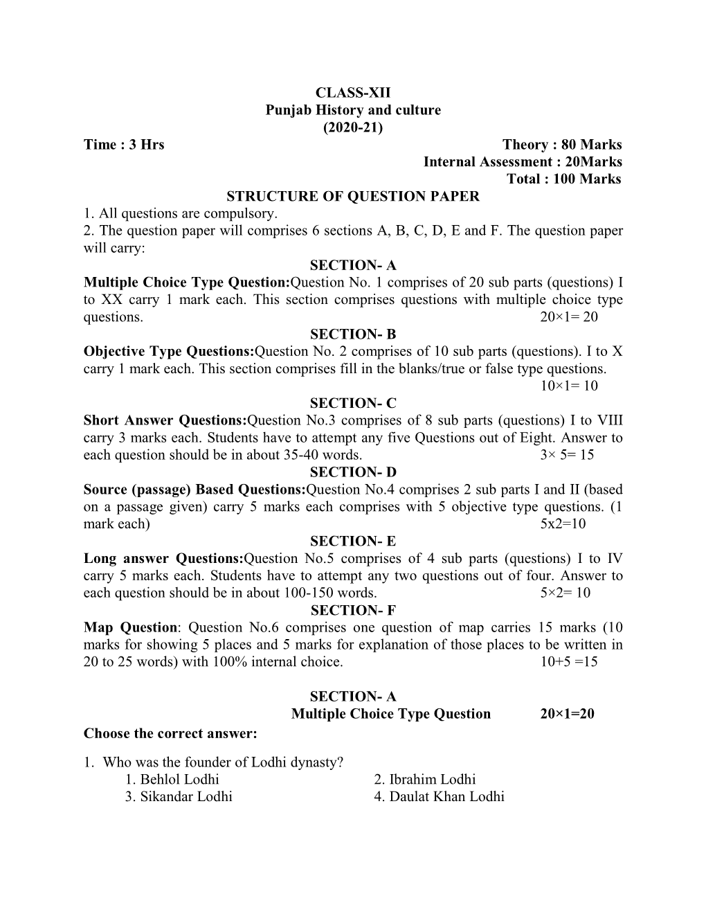 CLASS-XII Punjab History and Culture (2020-21) Time : 3 Hrs Theory : 80 Marks Internal Assessment : 20Marks Total : 100 Marks STRUCTURE of QUESTION PAPER 1