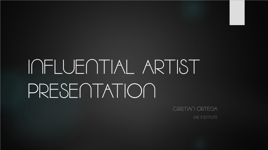 INFLUENTIAL ARTIST PRESENTATION CRISTIAN ORTEGA SAE INSTITUTE J BALVIN Quien Es J Balvin?