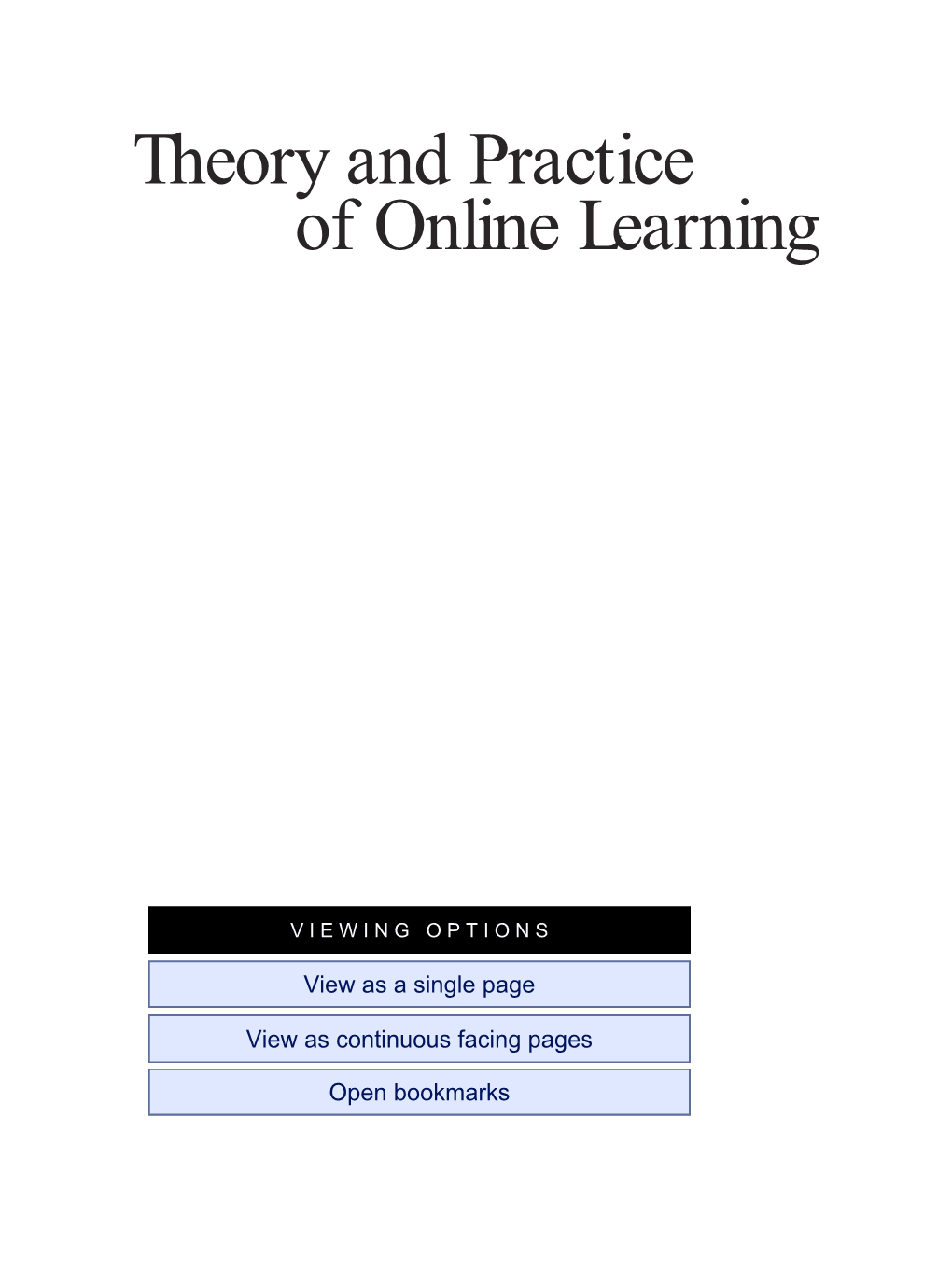 Theory and Practice of Online Learning This Book and the Individual Editors: Terry Anderson & Chapters Are Copyright by Athabasca Fathi Elloumi University