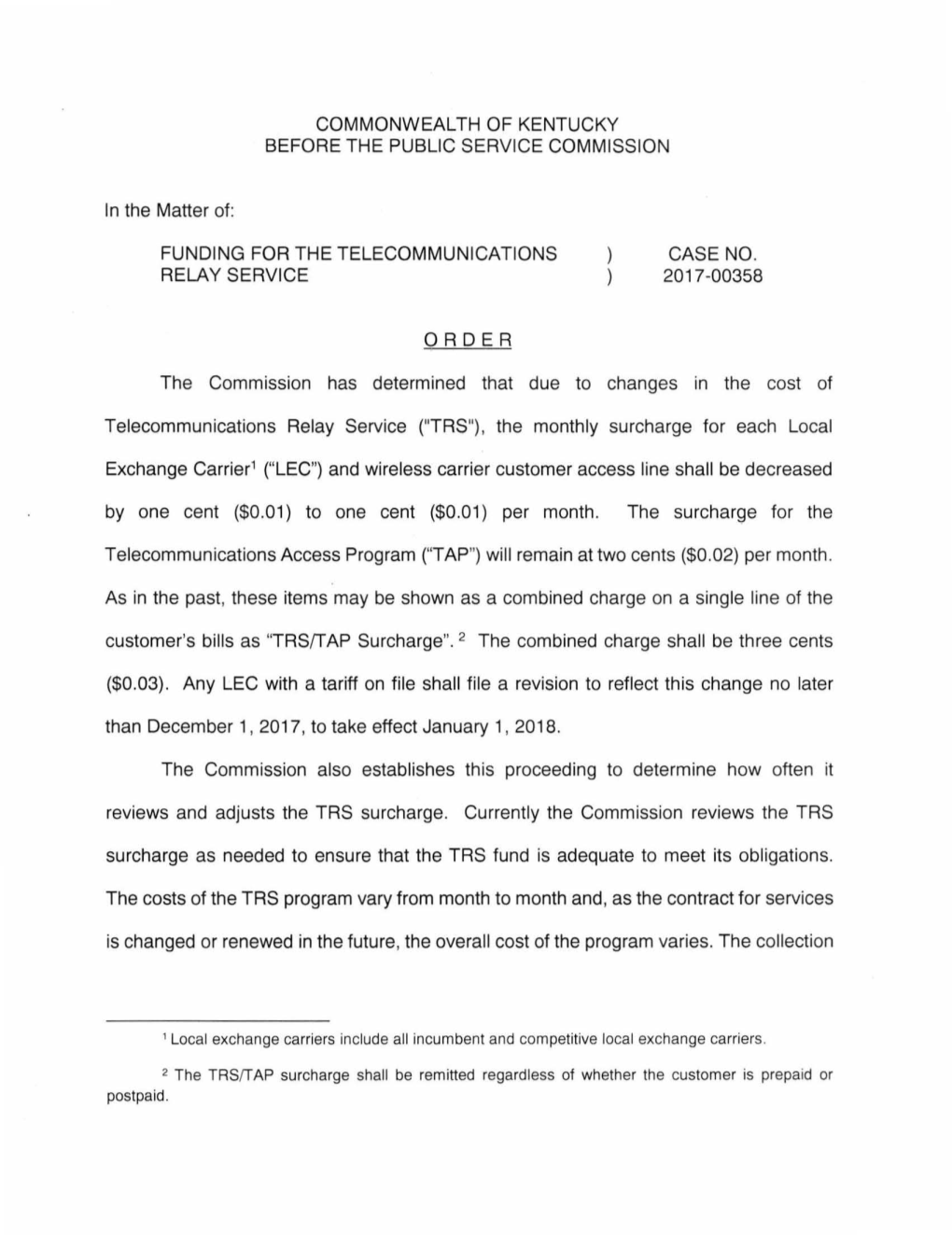 COMMONWEALTH of KENTUCKY BEFORE the PUBLIC SERVICE COMMISSION in the Matter Of: FUNDING for the TELECOMMUNICATIONS RELAY SERVICE