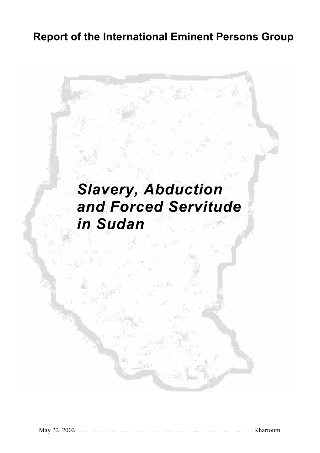 We Gratefully Acknowledge the Generous Assistance and Valuable Information Provided Us by Sudanese from a Wide Range of Viewpo