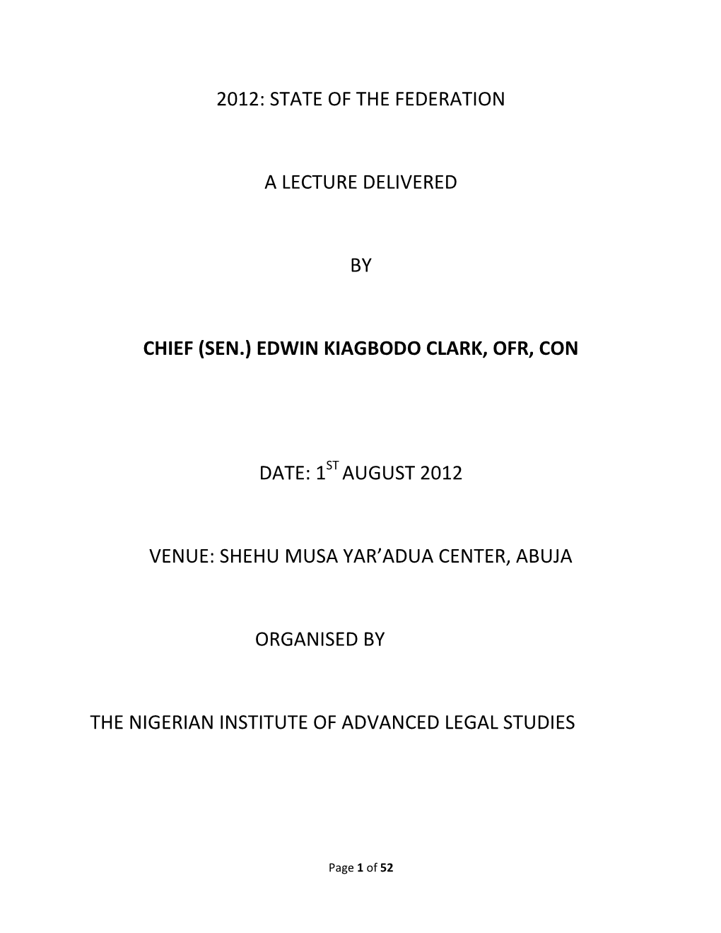 State of the Federation Lecture Delivered by Humphrey Assisi Asobie Held in 20011, Dealt with the Issue of Corruption in Detail