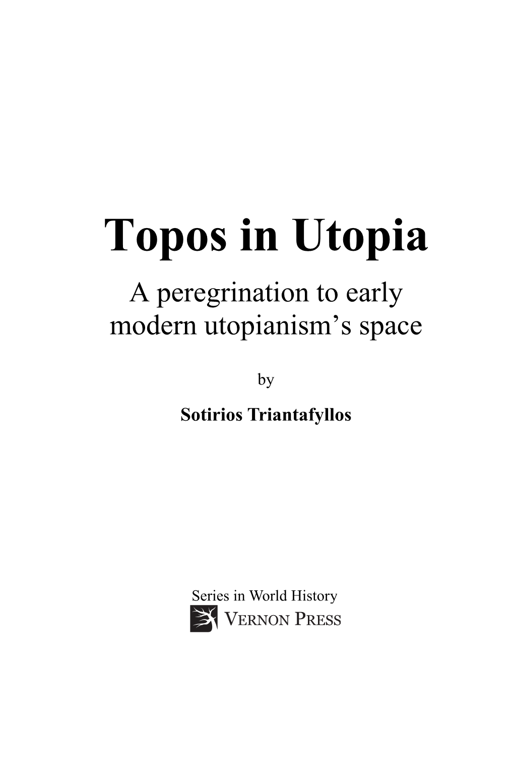 Topos in Utopia a Peregrination to Early Modern Utopianism’S Space