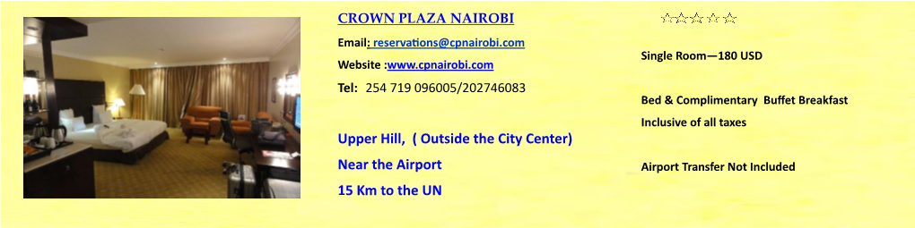 NAIROBI Email: Reservations@Cpnairobi.Com Single Room—180 USD Website