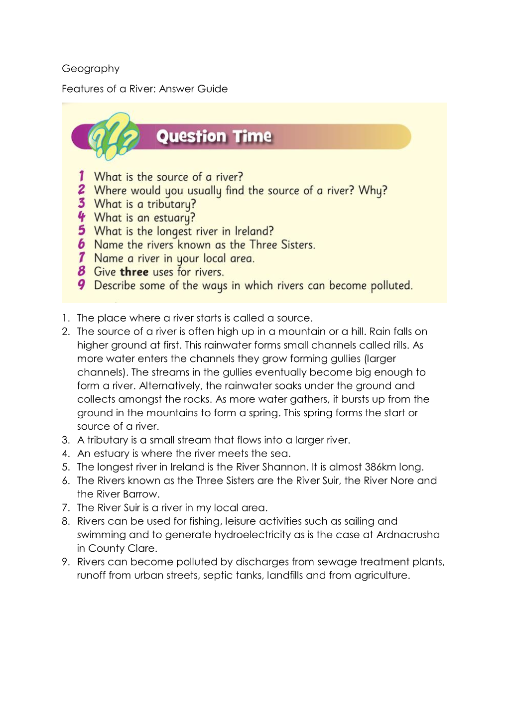 Geography Features of a River: Answer Guide 1. the Place Where a River Starts Is Called a Source. 2. the Source of a River Is O