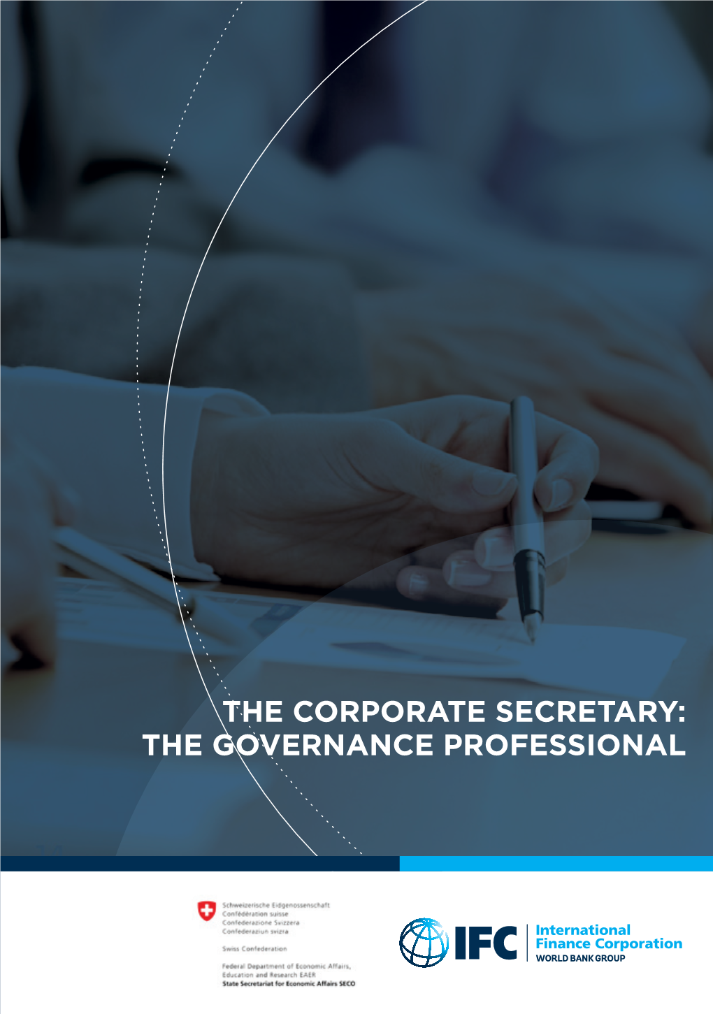 THE CORPORATE SECRETARY: the GOVERNANCE PROFESSIONAL About IFC’S Corporate Governance Group