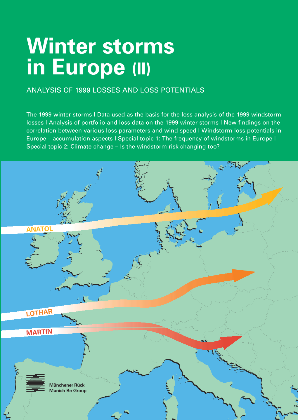 Winter Storms in Europe (II): Analysis of 1999 Losses and Loss Potentials