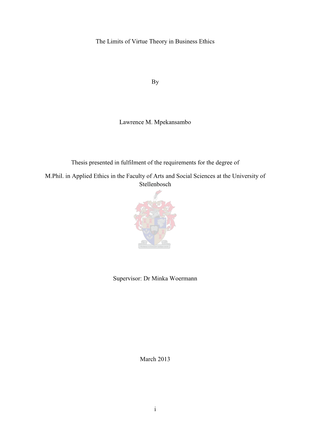 I the Limits of Virtue Theory in Business Ethics by Lawrence M. Mpekansambo Thesis Presented in Fulfilment of the Requirements F