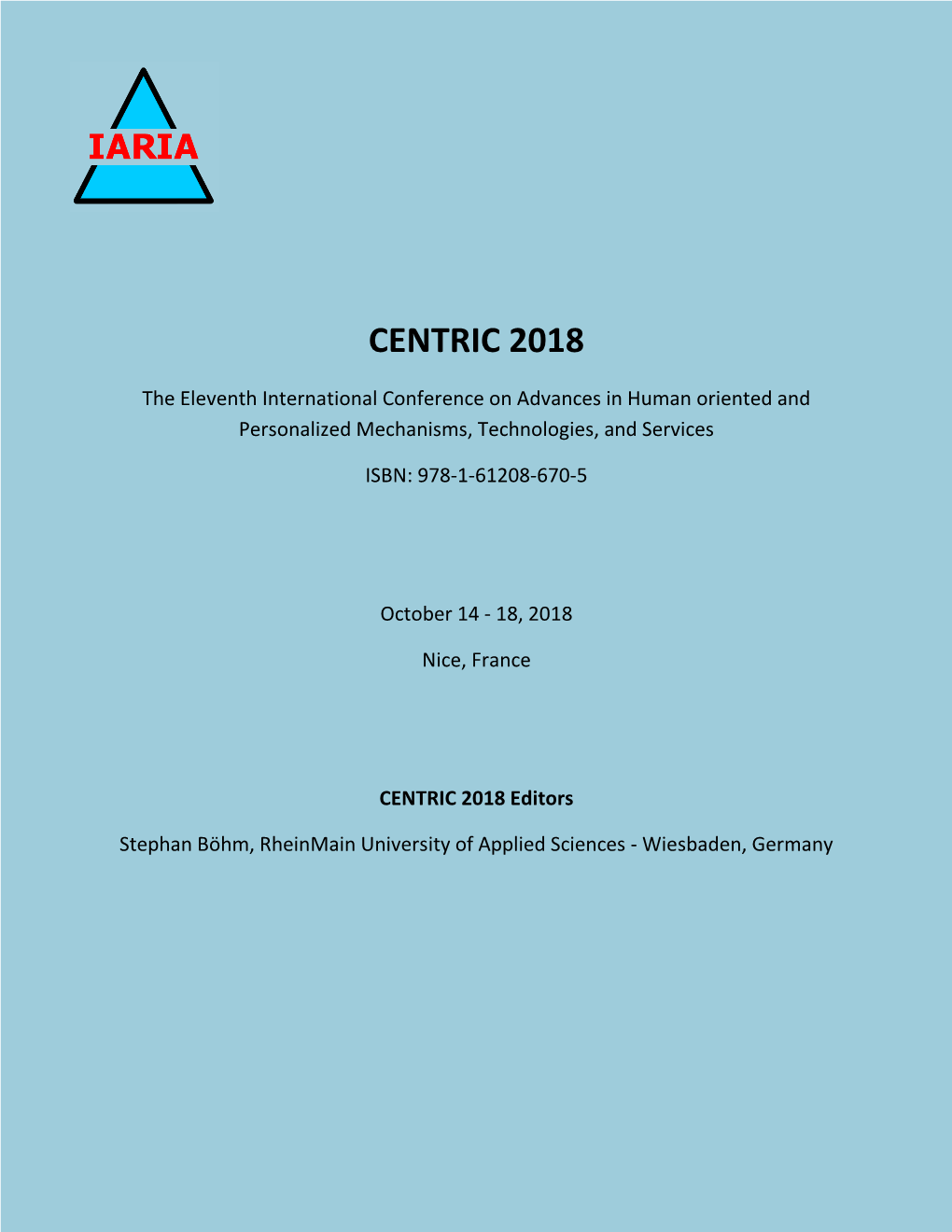 CENTRIC 2018 : the Eleventh International Conference on Advances in Human-Oriented and Personalized Mechanisms, Technologies, and Services