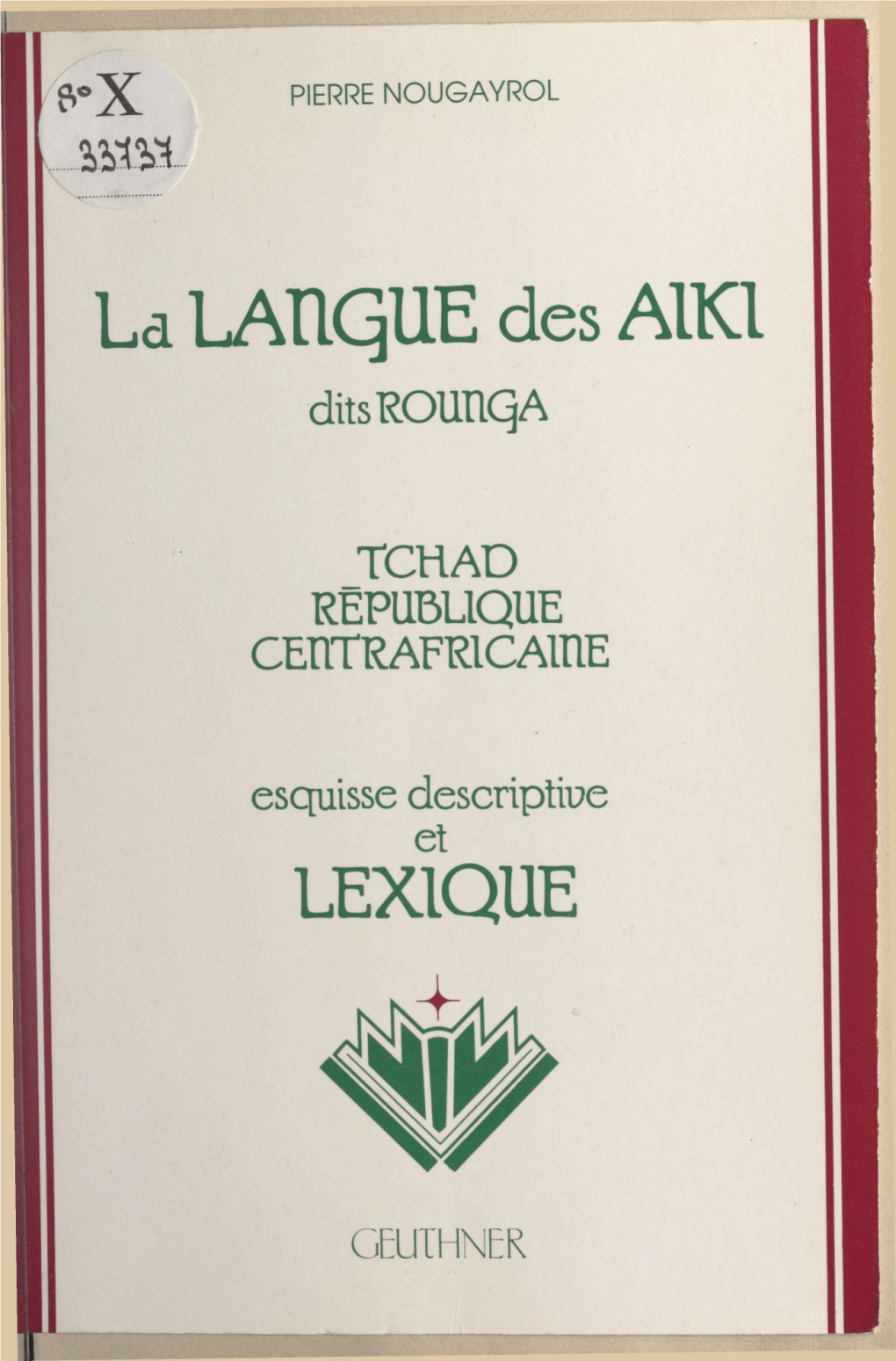 La Langue Des Aiki Dits Rounga (Tchad, République Centrafricaine)