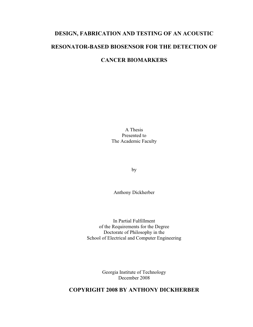 Design, Fabrication and Testing of an Acoustic Resonator-Based Biosensor for the Detection of Cancer Biomarkers Copyright 2008 B