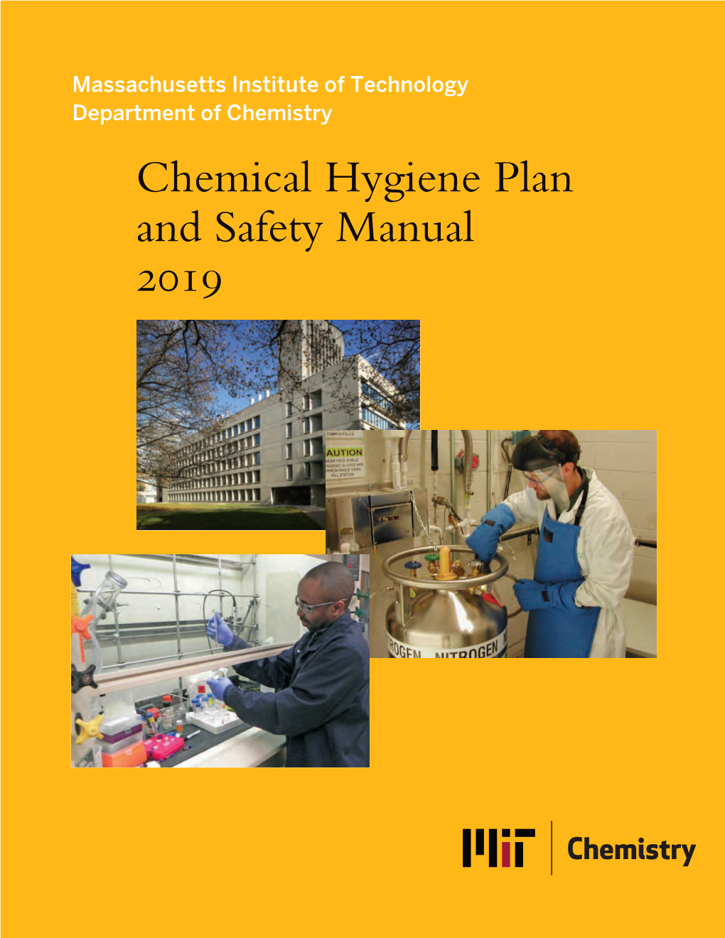 Chemical Hygiene Plan and Safety Manual 2019 Chemical Hygiene Plan and Safety Manual 2019 Massachusetts Institute of Technology Department of Chemistry