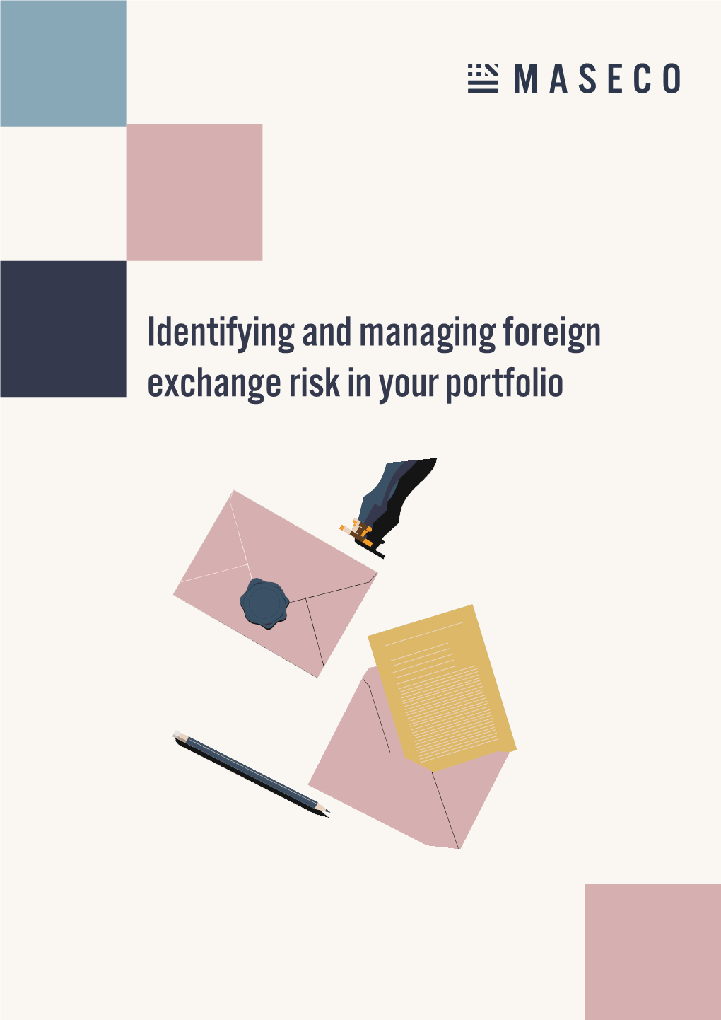 Identifying and Managing Foreign Exchange Risk in Your Portfolio About Foreign Exchange