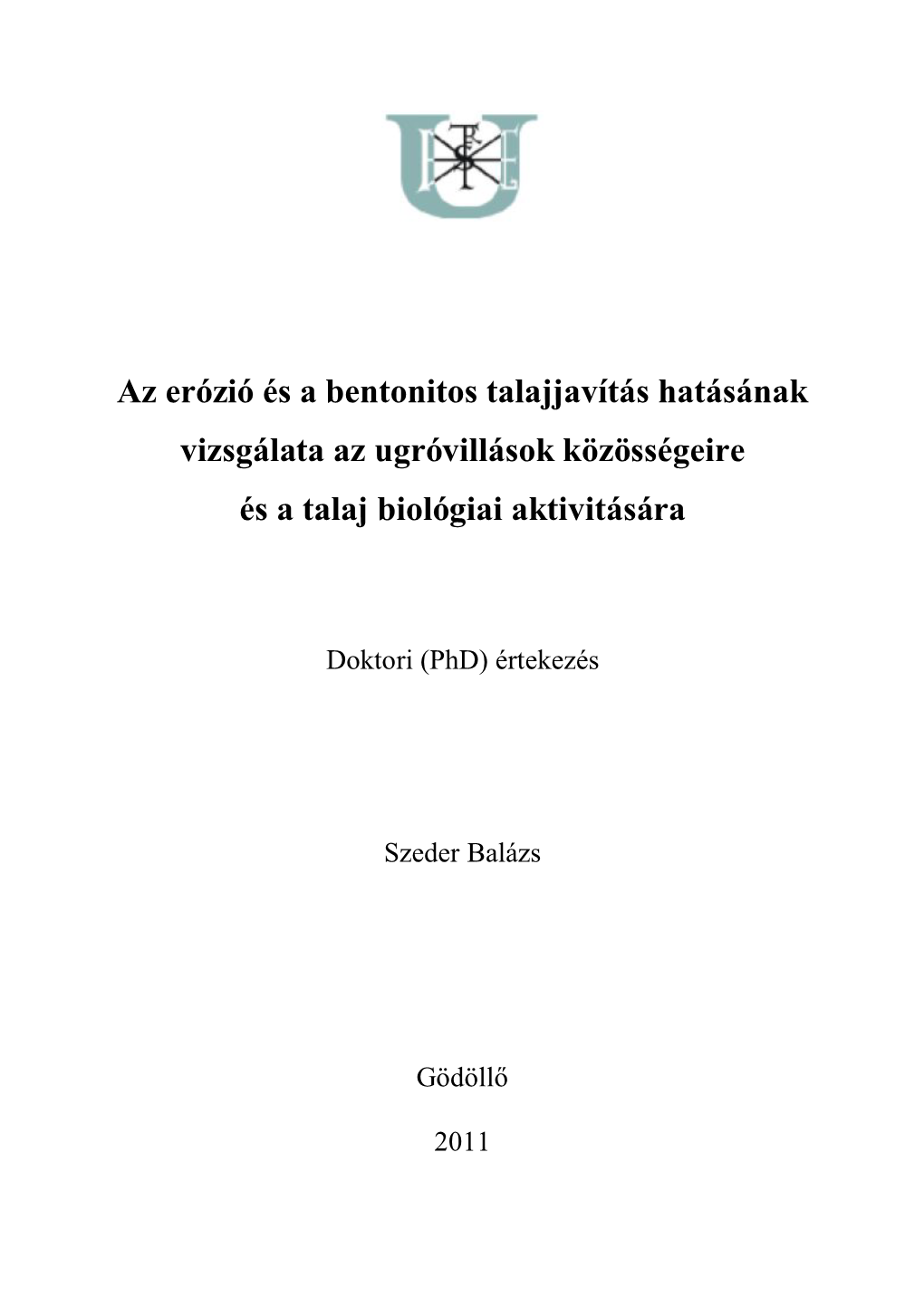 Az Erózió És a Bentonitos Talajjavítás Hatásának Vizsgálata Az Ugróvillások Közösségeire És a Talaj Biológiai Aktivitására