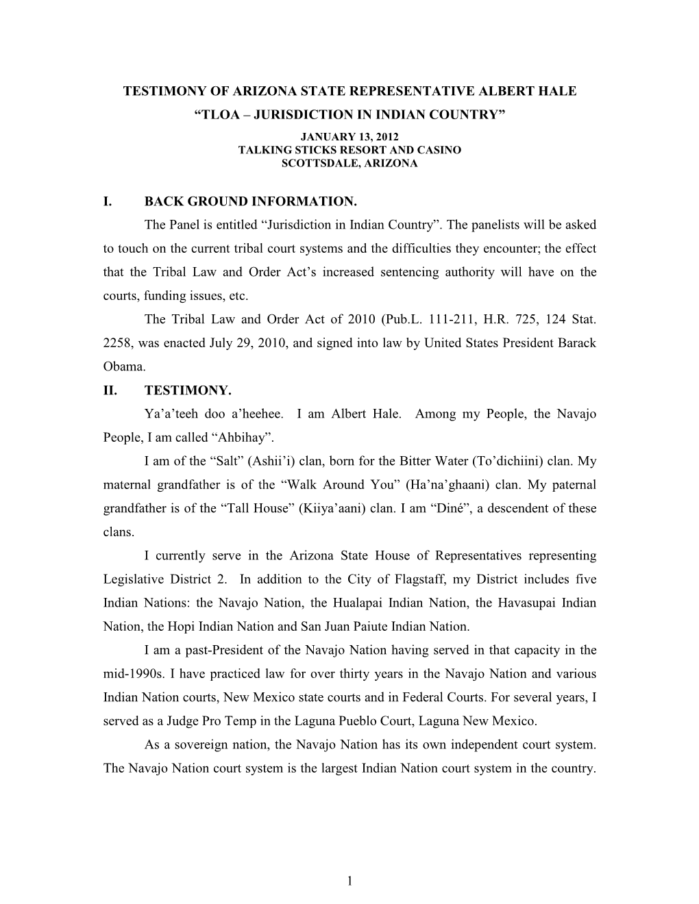 Testimony of Arizona State Representative Albert Hale “Tloa – Jurisdiction in Indian Country” January 13, 2012 Talking Sticks Resort and Casino Scottsdale, Arizona