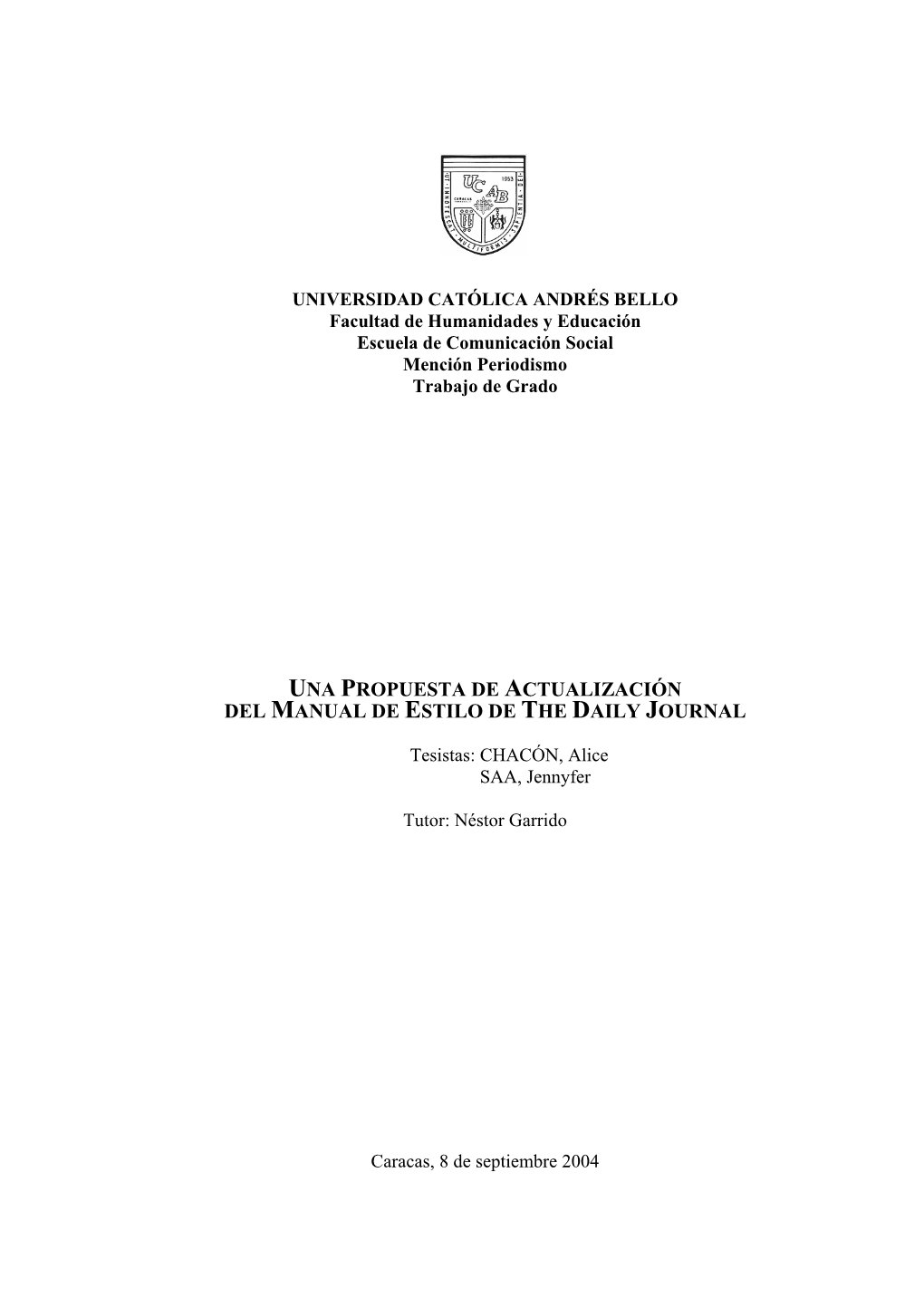 UNIVERSIDAD CATÓLICA ANDRÉS BELLO Facultad De Humanidades Y Educación Escuela De Comunicación Social Mención Periodismo Trabajo De Grado