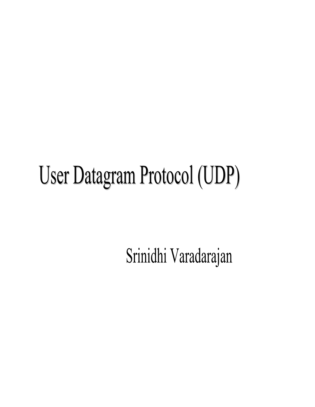 User Datagram Protocol (UDP)