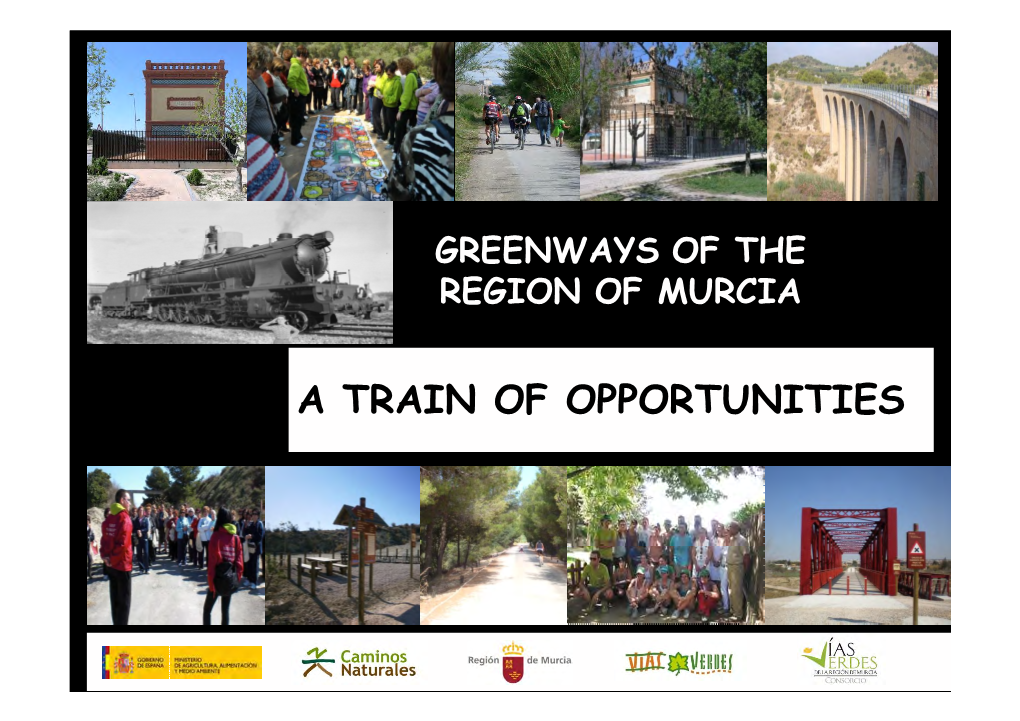 A TRAIN of OPPORTUNITIES Consortium of the Green Roads of the Region of Murcia