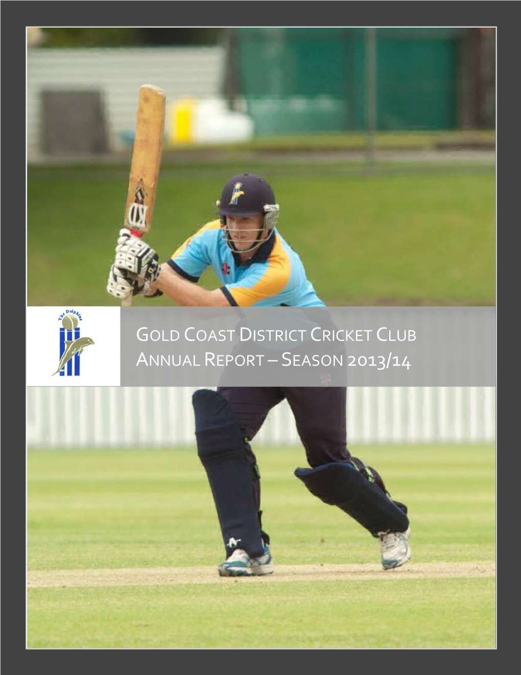 Gold Coast District Cricket Club Annual Report – Season 2013/14