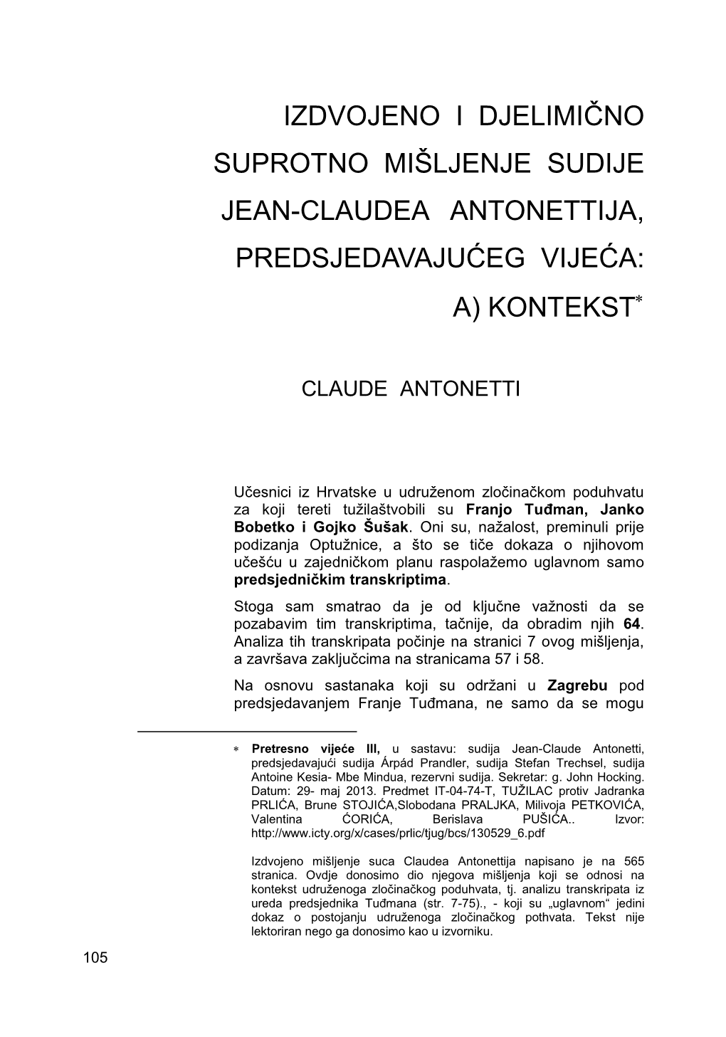 Izdvojeno I Djelimiĉno Suprotno Mišljenje Sudije Jean-Claudea Antonettija, Predsjedavajućeg Vijeća: A) Kontekst