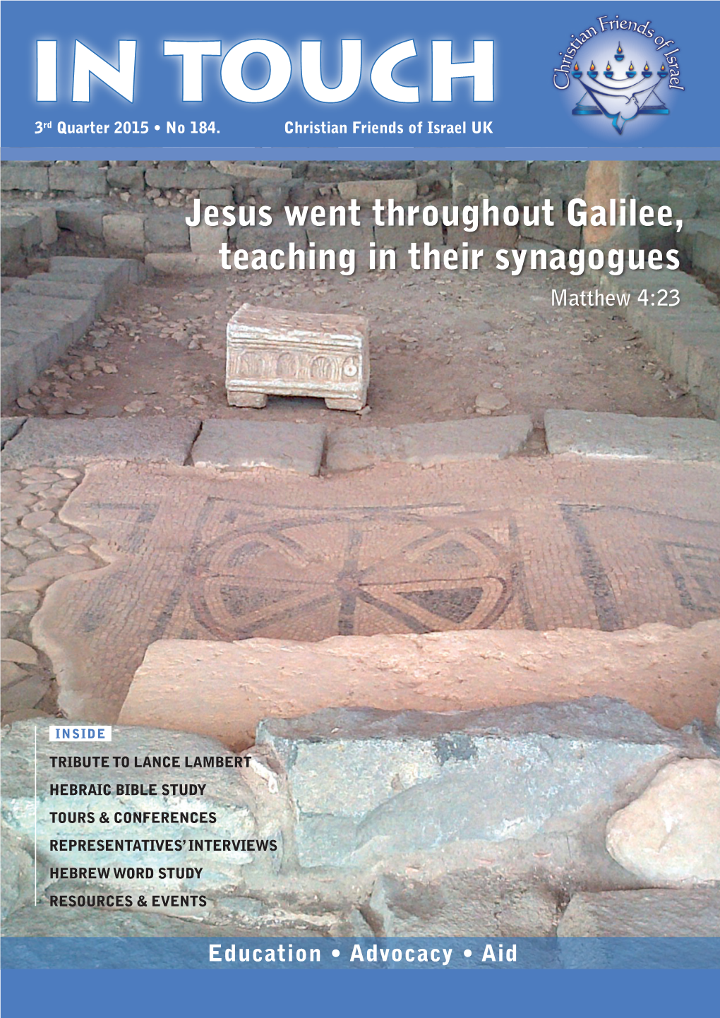 Jesus Went Throughout Galilee, Teaching in Their Synagogues Matthew 4:23
