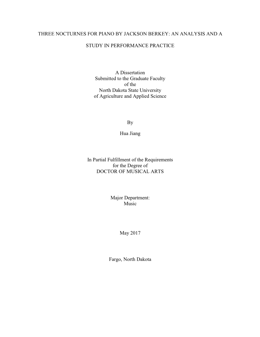 THREE NOCTURNES for PIANO by JACKSON BERKEY: an ANALYSIS and a STUDY in PERFORMANCE PRACTICE a Dissertation Submitted to The