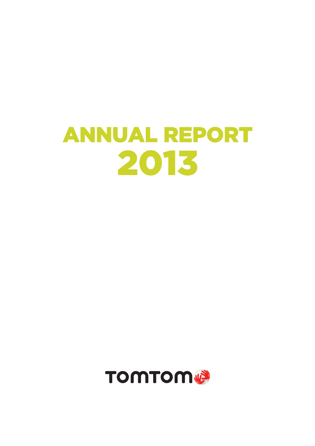 ANNUAL REPORT 2013 Forward-Looking Statements/Important Notice