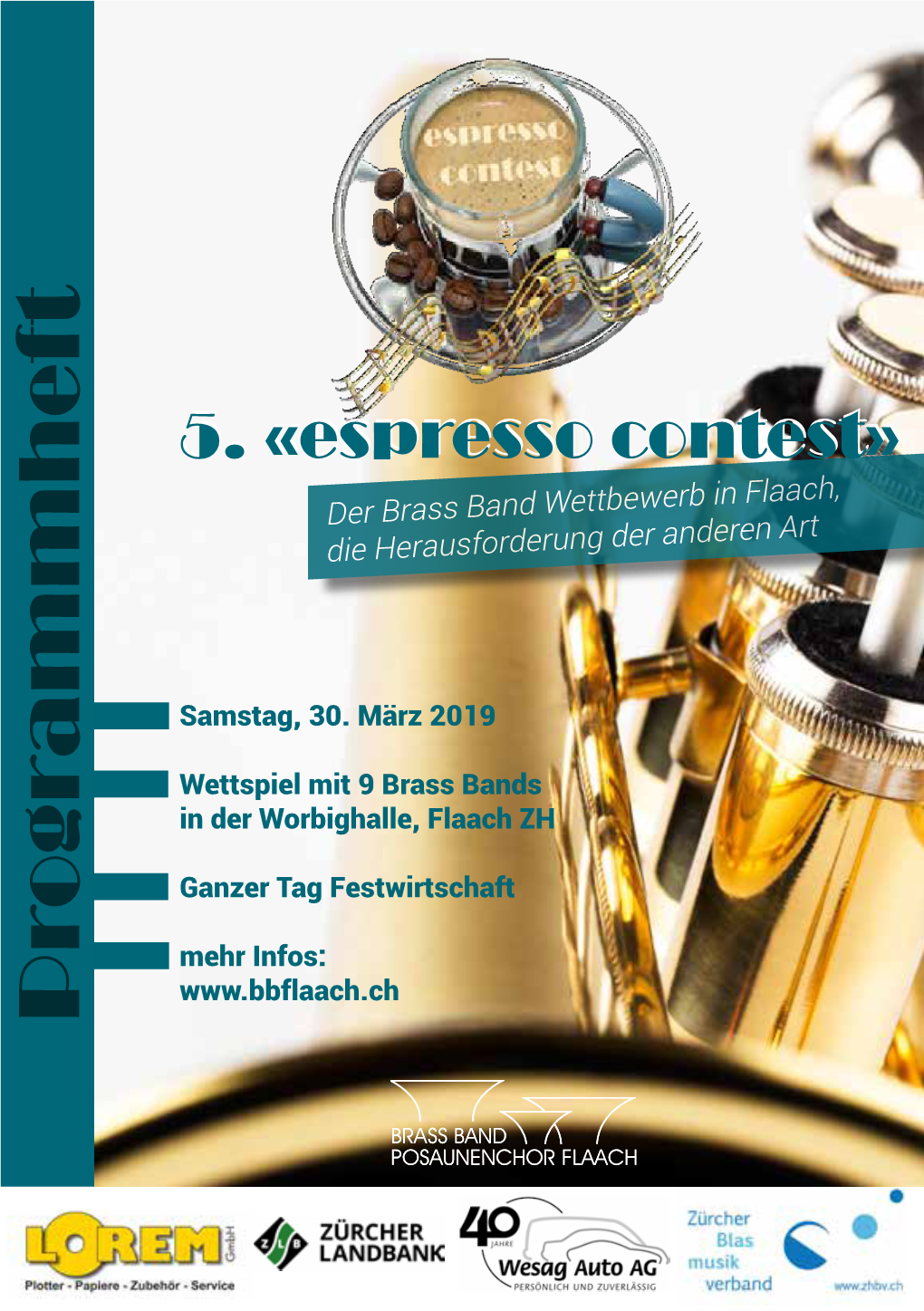 Programmheft Mehr Infos: Ganzer Tag Festwirtschaft in Derworbighalle, Flaach ZH Wettspiel Mit9brass Bands Samstag, 30.März2019 5