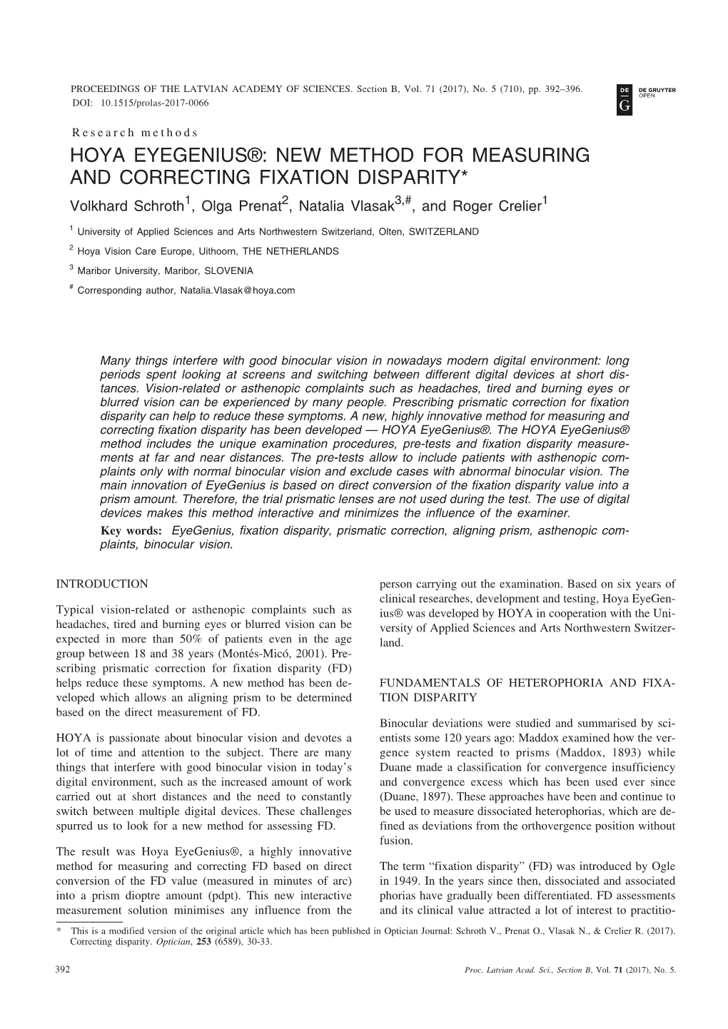 HOYA EYEGENIUS®: NEW METHOD for MEASURING and CORRECTING FIXATION DISPARITY* Volkhard Schroth1, Olga Prenat2, Natalia Vlasak3,#, and Roger Crelier1