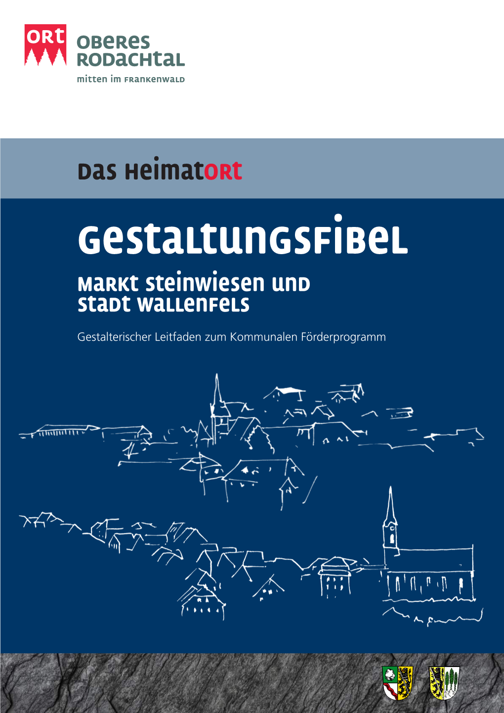 Das Heimatort Gestaltungsfibel Markt Steinwiesen Und Stadt Wallenfels Gestalterischer Leitfaden Zum Kommunalen Förderprogramm Impressum