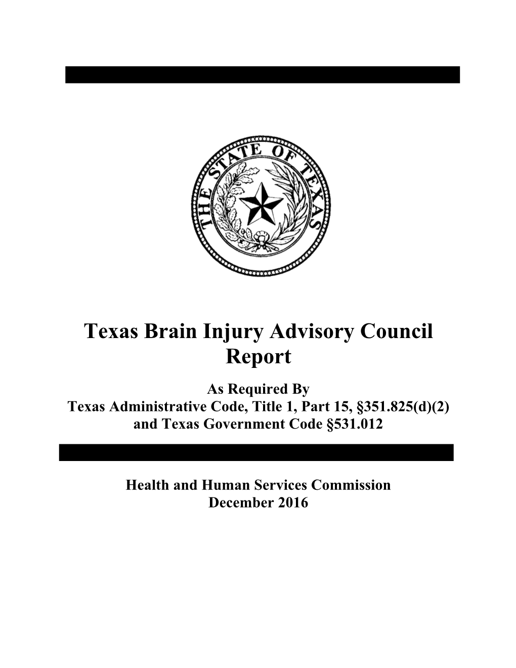 Texas Brain Injury Advisory Council Report As Required by Texas Administrative Code, Title 1, Part 15, §351.825(D)(2) and Texas Government Code §531.012
