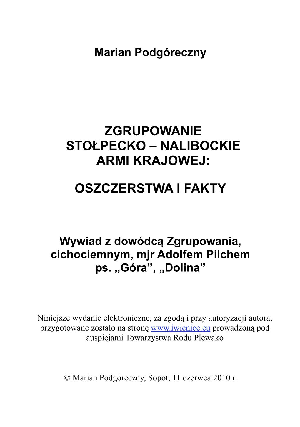 Zgrupowanie Stołpecko – Nalibockie Armii Krajowej: Oszczerstwa I Fakty