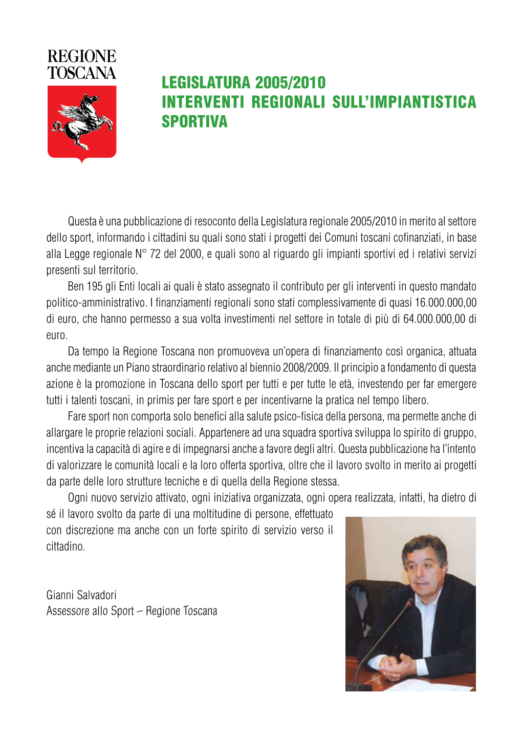 Legislatura 2005/2010 Interventi Regionali Sull’Impiantistica Sportiva