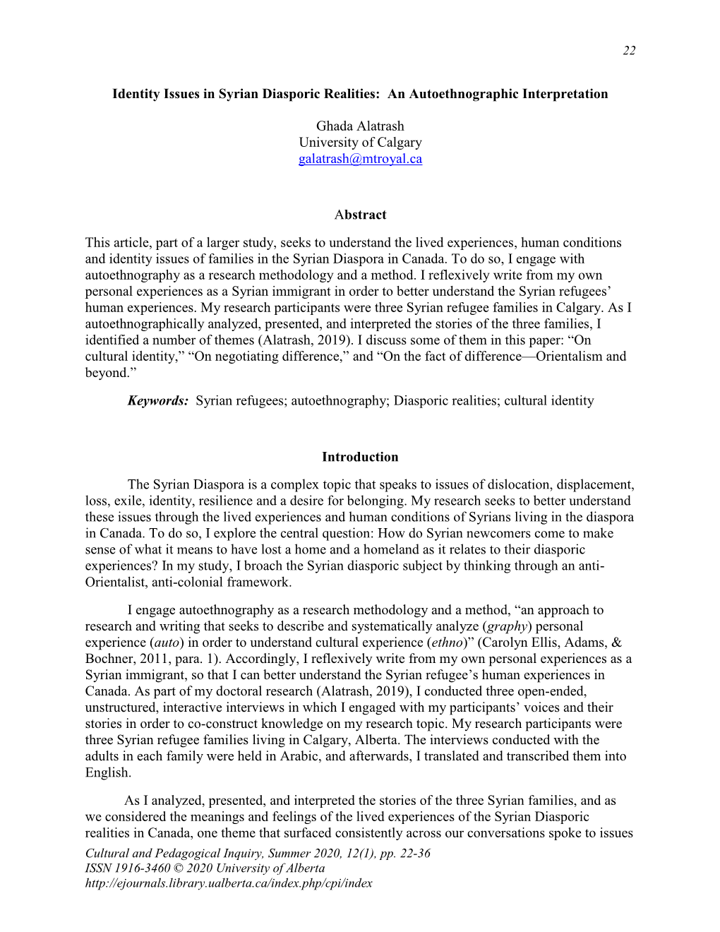 Identity Issues in Syrian Diasporic Realities: an Autoethnographic Interpretation Ghada Alatrash University of Calgary Galatras