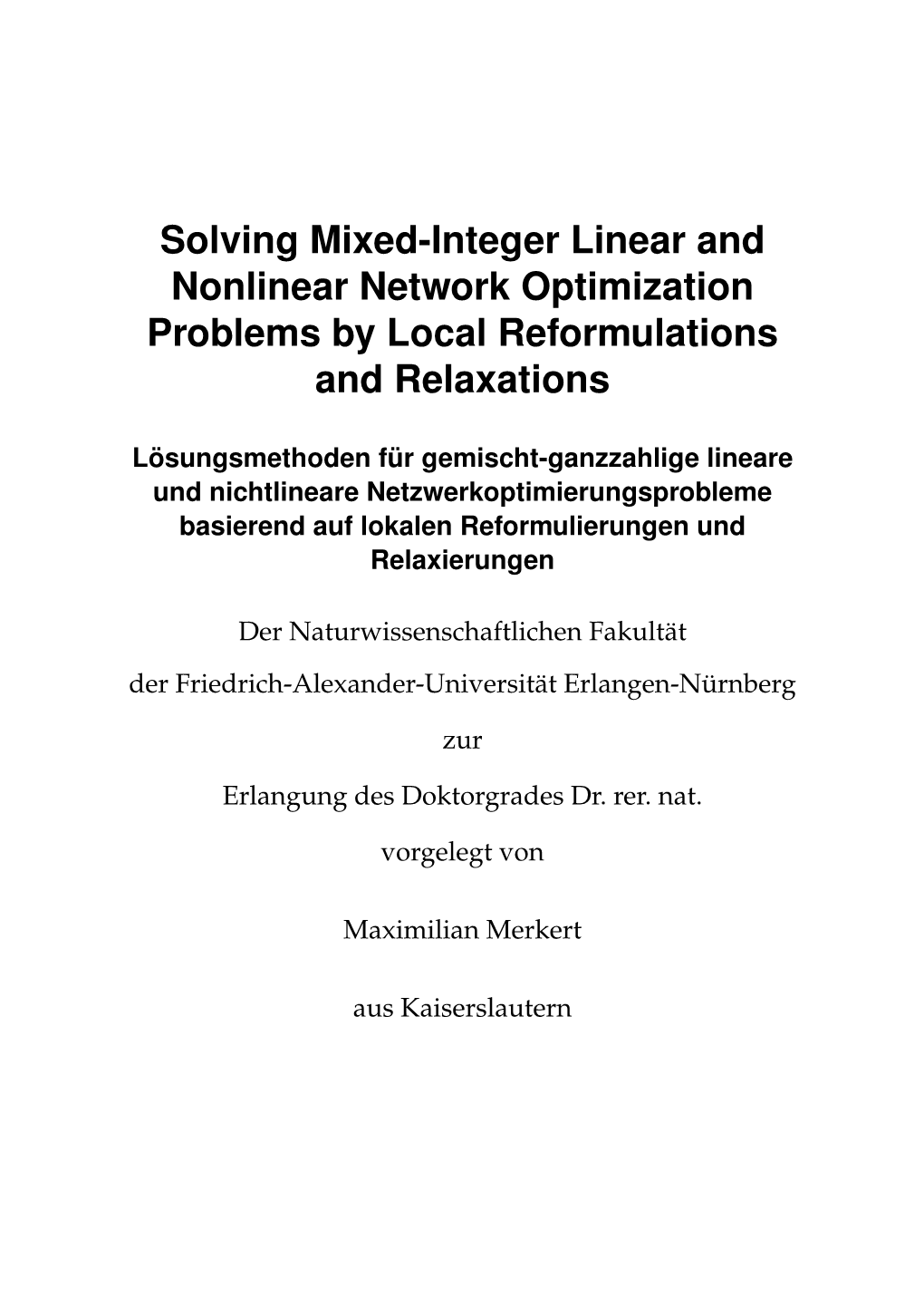 Solving Mixed-Integer Linear and Nonlinear Network Optimization Problems by Local Reformulations and Relaxations