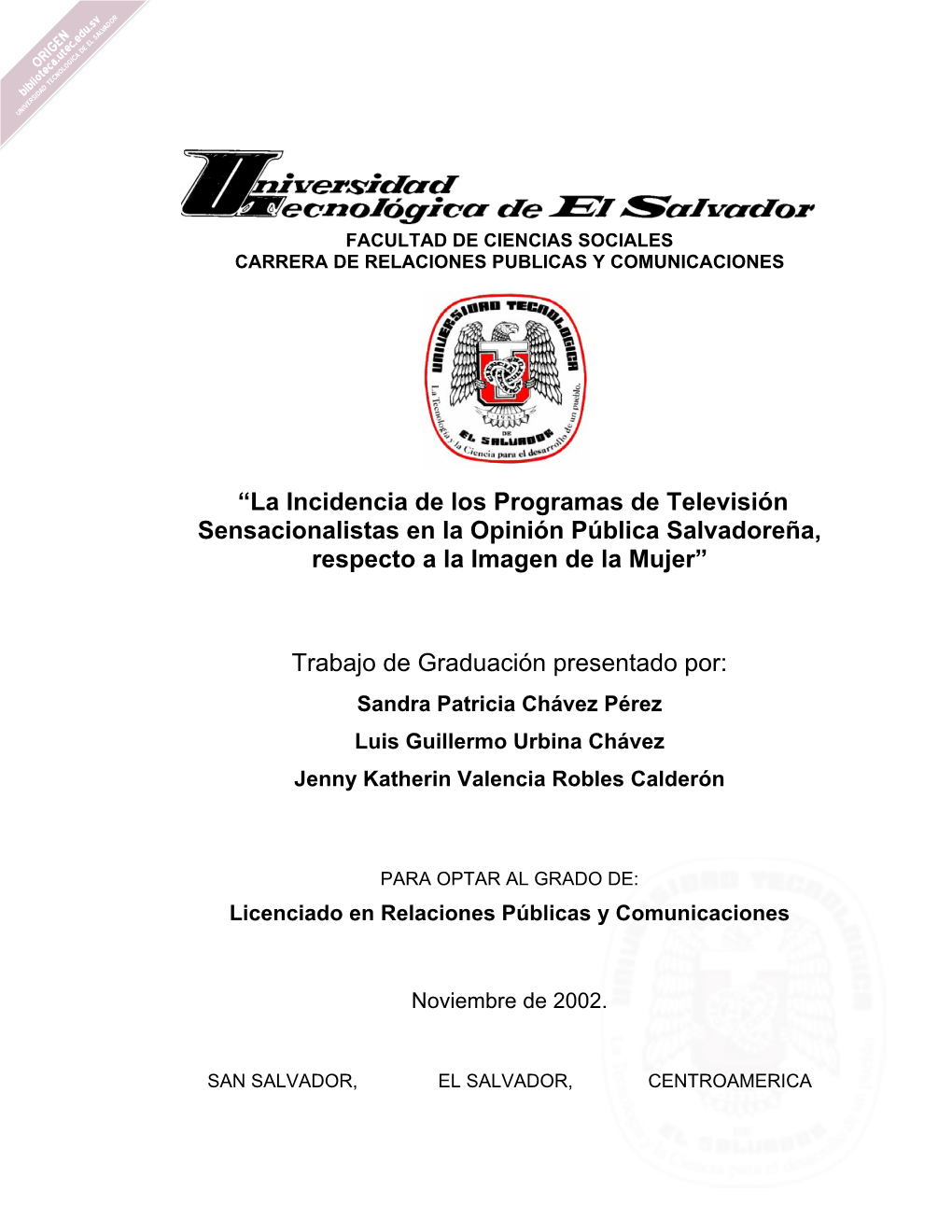 “La Incidencia De Los Programas De Televisión Sensacionalistas En La Opinión Pública Salvadoreña, Respecto a La Imagen De La Mujer”