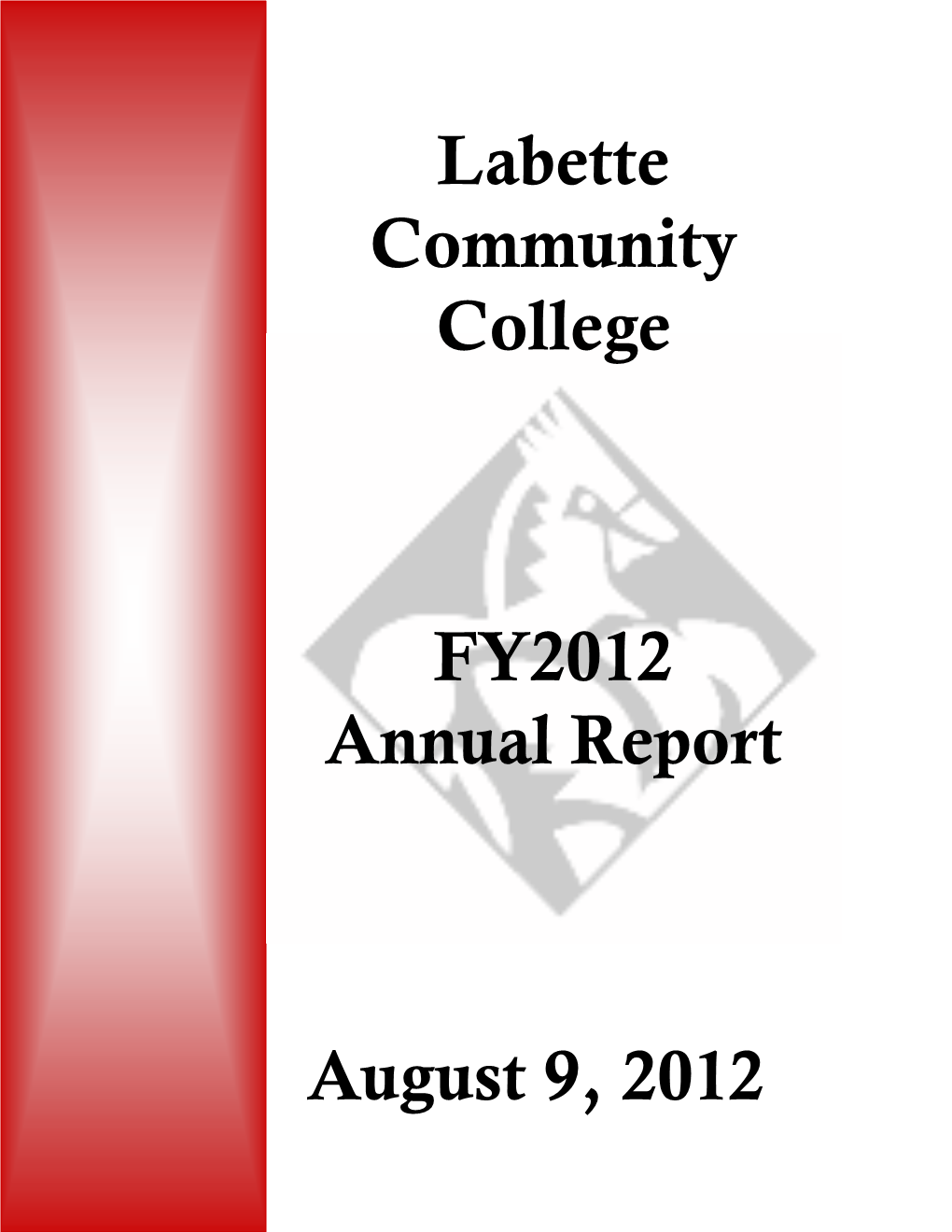 August 9, 2012 Labette Community College Annual Report FY2012