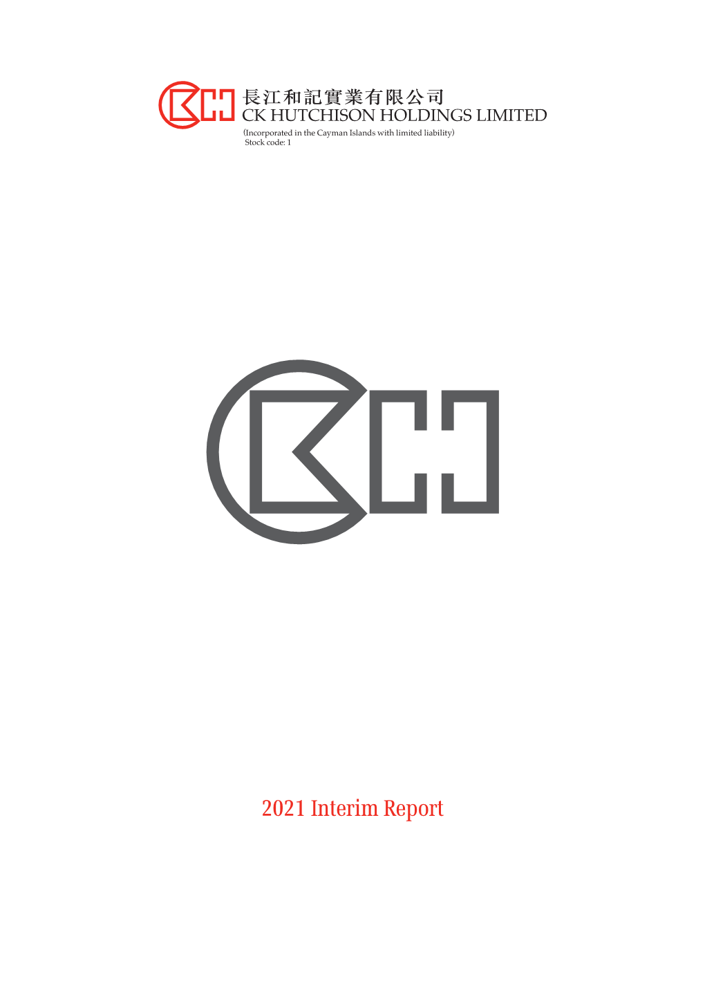 2021 Interim Report CK Hutchison Holdings Limited 2021 Interim Report