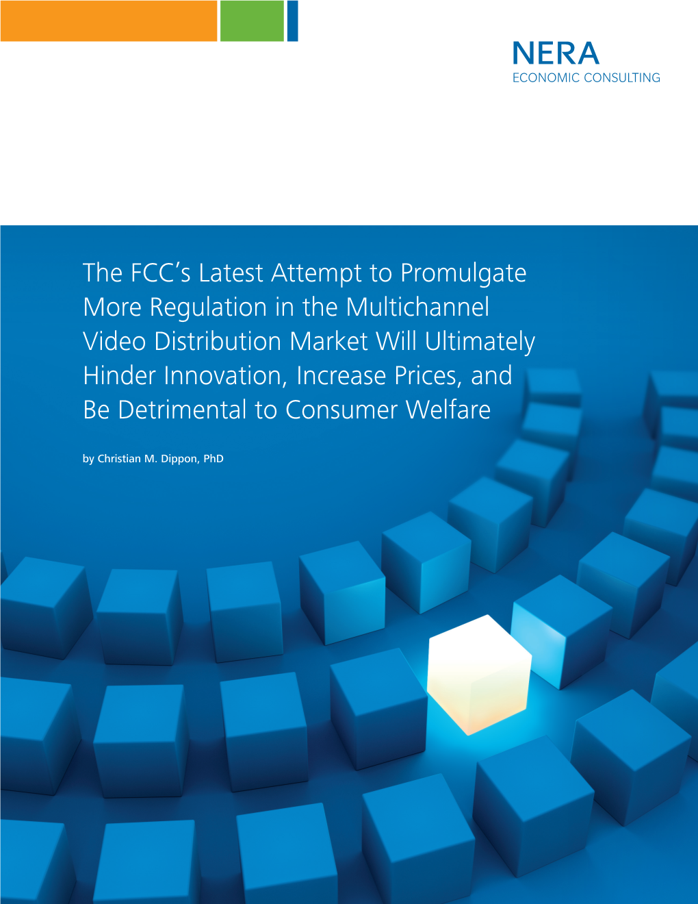 The FCC's Latest Attempt to Promulgate More Regulation in the Multichannel Video Distribution Market Will Ultimately Hinder In