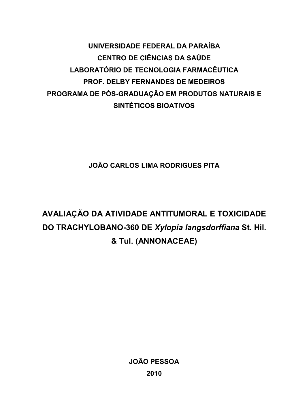 AVALIAÇÃO DA ATIVIDADE ANTITUMORAL E TOXICIDADE DO TRACHYLOBANO-360 DE Xylopia Langsdorffiana St