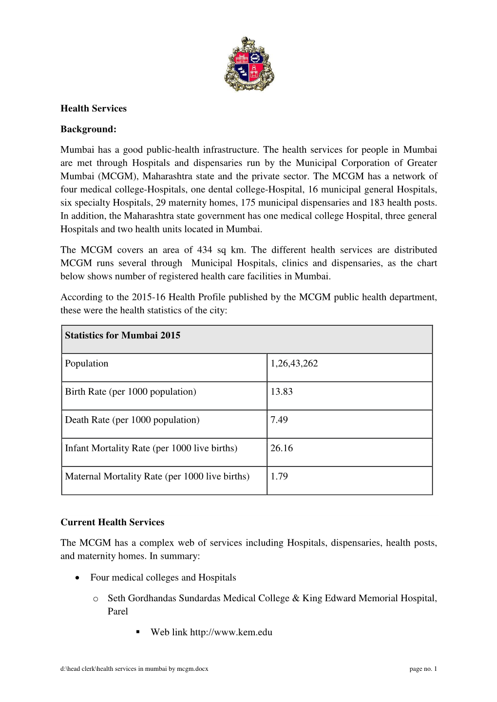 Health Services Background: Mumbai Has a Good Public-Health Infrastructure. the Health Services for People in Mumbai Are Met