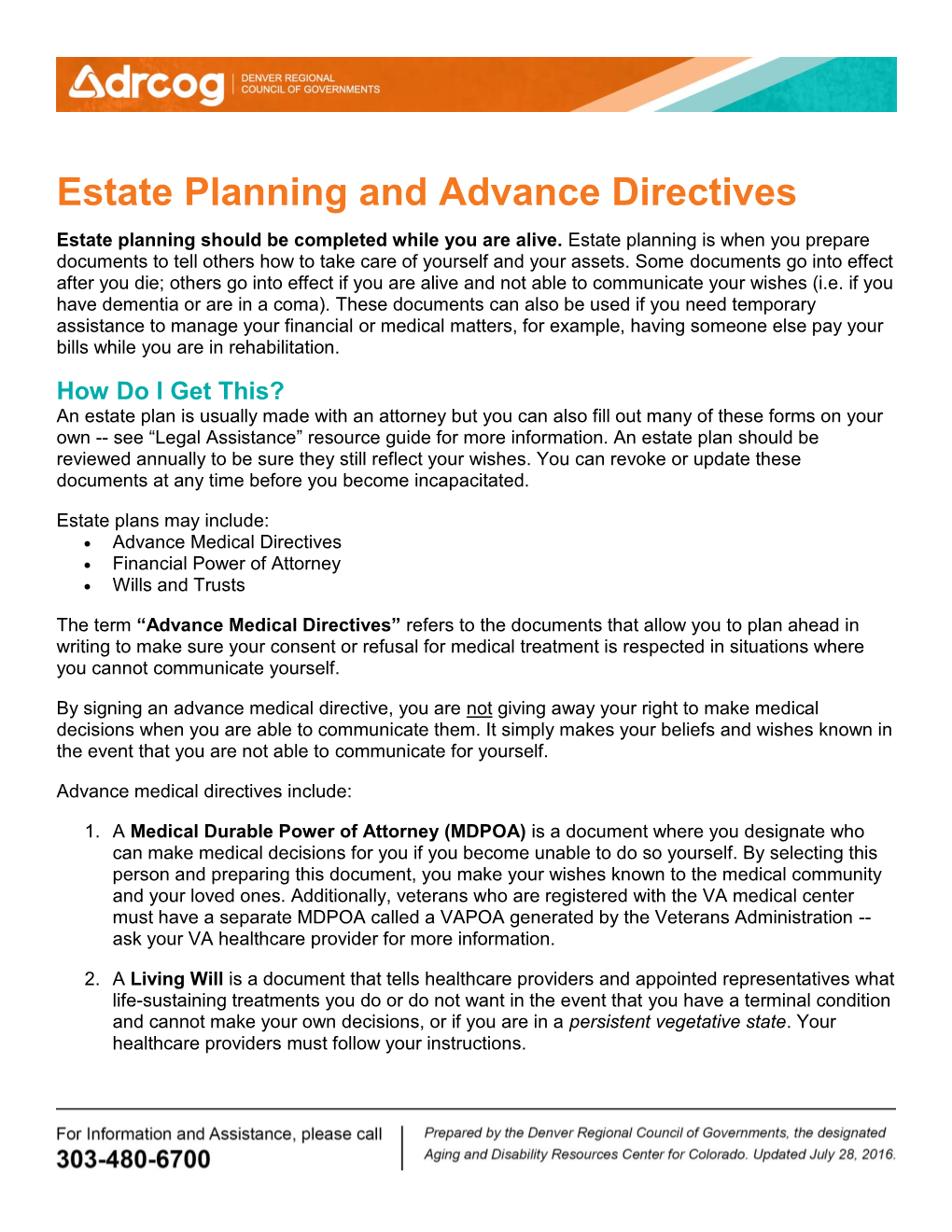 Estate Planning and Advance Directives Estate Planning Should Be Completed While You Are Alive